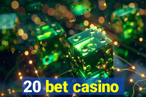 20 bet casino